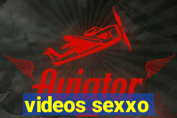 videos sexxo